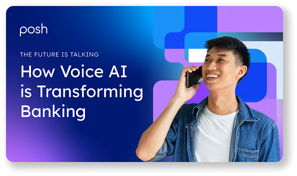 25-Posh-eBook-The-Future-Is-Talking-How-Voice-AI-Is-Transforming-Banking-V4-1 3